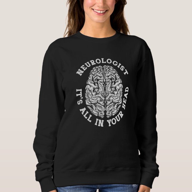 Moletom Neurologist Brain All In Your Head Neurology (Frente)