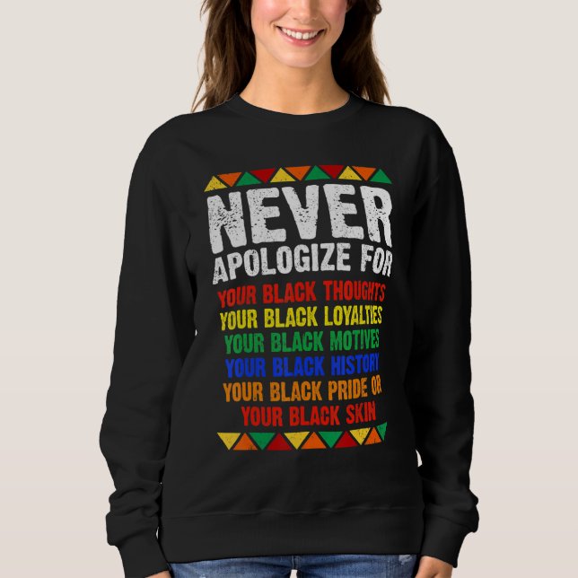 Moletom Never Apologize Your Blackness African Black Histo (Frente)