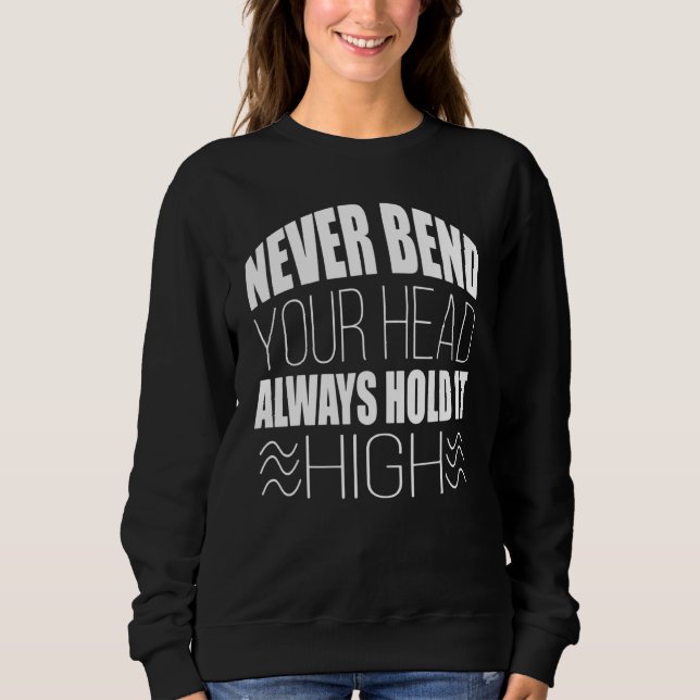 Moletom Never Bend Your Head Always Hold It High Graphic T (Frente)