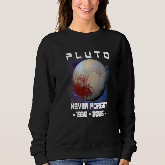 Moletom Never Forget Pluto 1930  2006 Planet  Space Scienc (Frente)