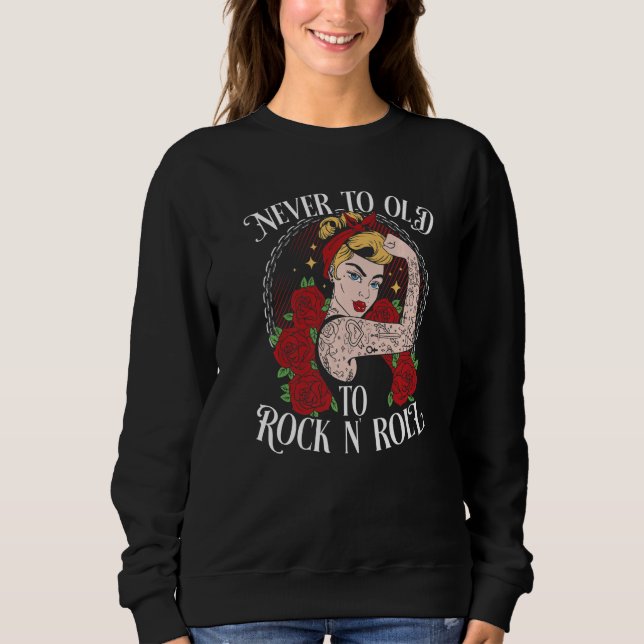 Moletom Never Too Old To Rock N´Roll  Rockabilly Premium (Frente)
