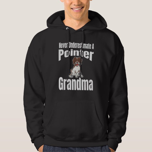Moletom Never Underestimate A Pointer Grandma Dog Lover Ow (Frente)