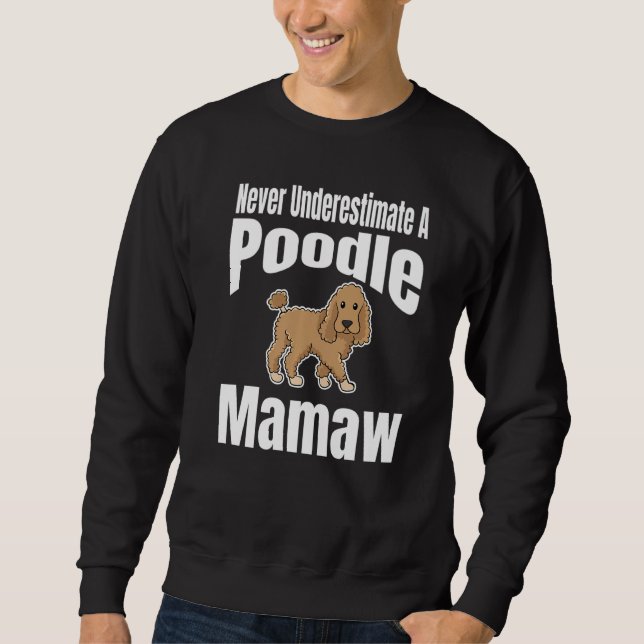 Moletom Never Underestimate A Poodle Mamaw Dog Lover Owner (Frente)