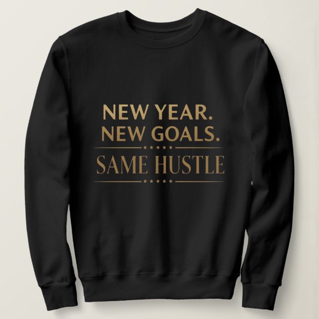 Moletom New Year New Goals Same Hustle Motivational Black  (Frente do Design)