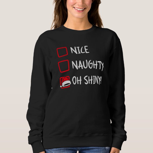 Moletom Nice Naughty Oh Shiney  Christmas List Humor Xmas  (Frente)