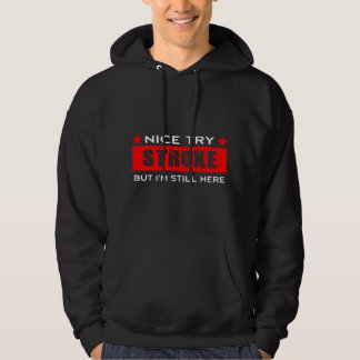 Moletom Nice try Stroke but I'm still here gift for Stroke