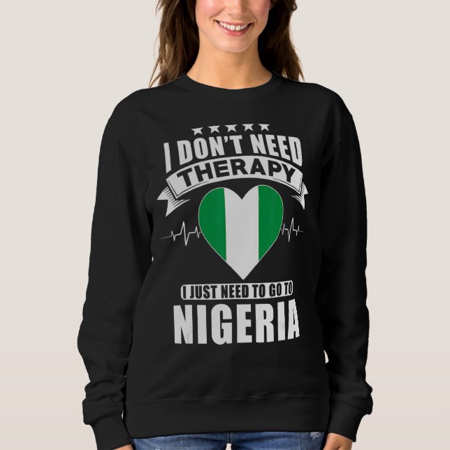 Moletom Nigéria Eu não preciso de terapia Eu só preciso ir (Frente)