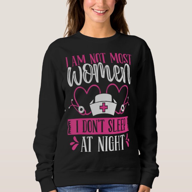 Moletom Night Shift Nurse I am not most women Funny Overni (Frente)