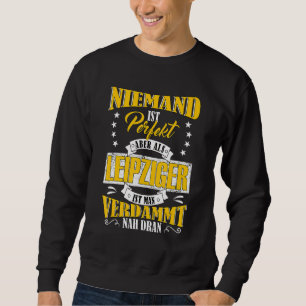 Moletom Ninguém É Perfeito, Mas Como Leipzig Perto De Leip