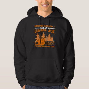 Moletom Ninguém É Perfeito, Mas Como Um Lumberjack Chainsa