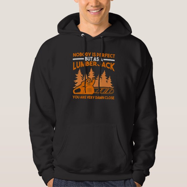Moletom Ninguém É Perfeito, Mas Como Um Lumberjack Chainsa (Frente)