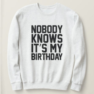 Moletom Ninguém sabe que é o meu aniversário