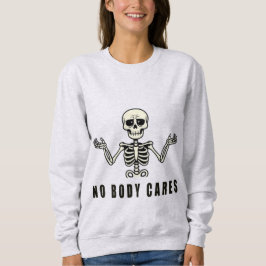 Moletom No Body Cares – Funny Skeleton Design