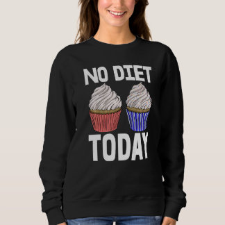 Moletom No Diet Today Cupcakes  Women Baking Muffins Love 
