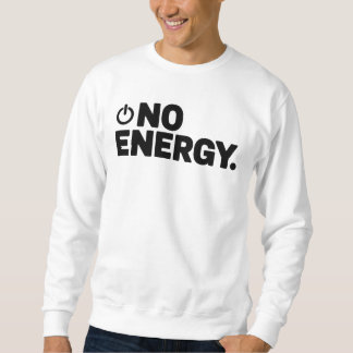 Moletom No Energy T-Shirt | Dry Humor Minimal Typography 