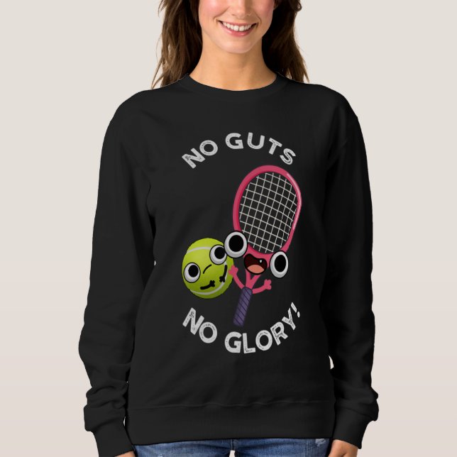 Moletom No Guts No Glory Funny Tennis Lover (Frente)