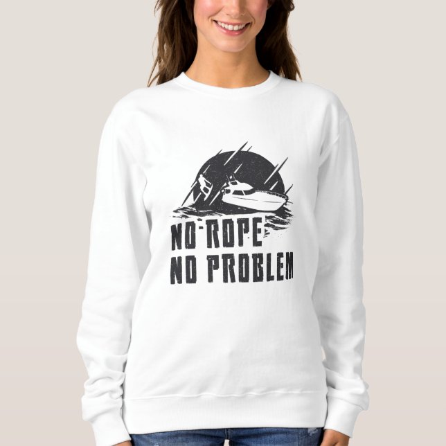 Moletom No Rope No Problem Wakeboard Wake Wakeboarding (Frente)