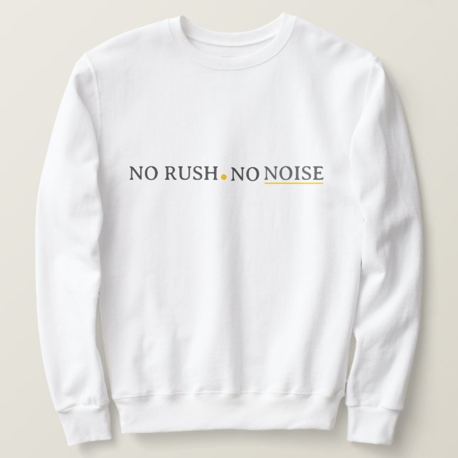 Moletom No Rush No Noise – Minimal Calm Typography Design (Frente do Design)