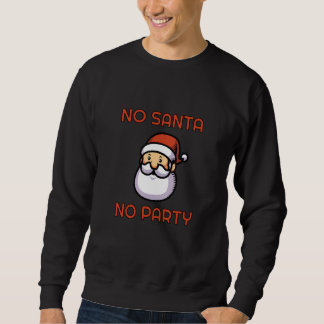 Moletom No Santa No Party Christmas saying with Santa Clau