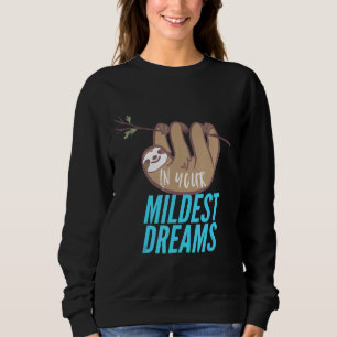Moletom No Seu Sonho Mais Modesto, Engraçada, Prendendo-Se