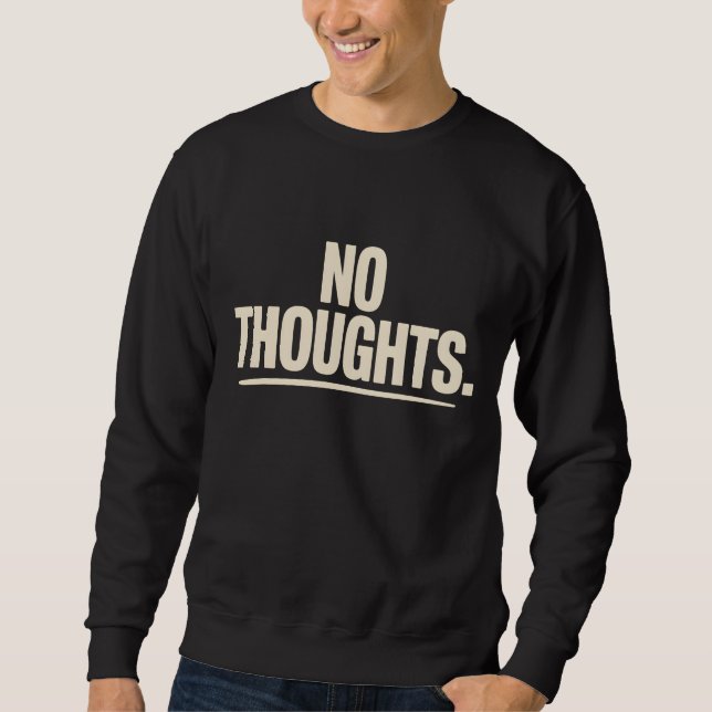 Moletom No Thoughts T-Shirt | Minimal Dry Humor Bold  (Frente)