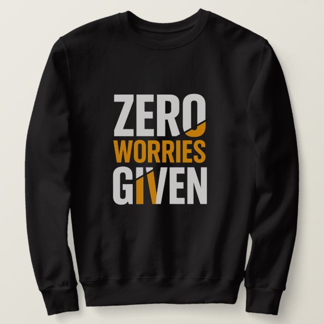 Moletom No worries given Sweatshirt (Frente do Design)