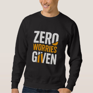 Moletom No worries given Sweatshirt
