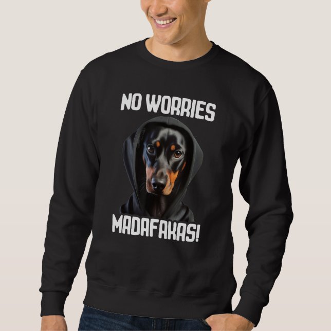 Moletom No Worries Madafakas Dachshund I Dachshund No Worr (Frente)