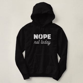 Moletom 'NOPE not today' Humor Attitude Mood for Days Gift