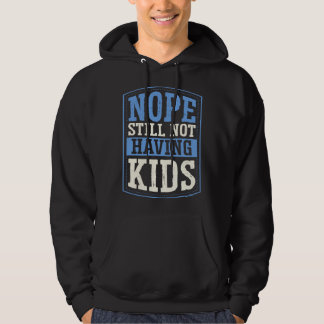 Moletom Nope Still Not Having Kids Childfree Childless By