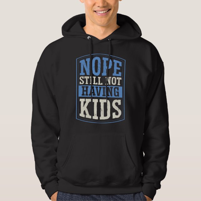 Moletom Nope Still Not Having Kids Childfree Childless By  (Frente)