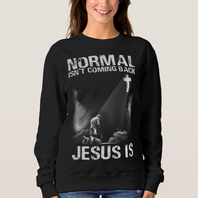 Moletom Normal Isn Coming Back Jesus Is I Bible Verse 1 (Frente)