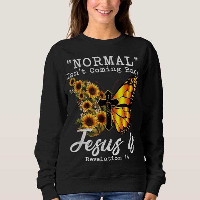 Moletom Normal não está voltando Jesus é cristão Sunflo (Frente)