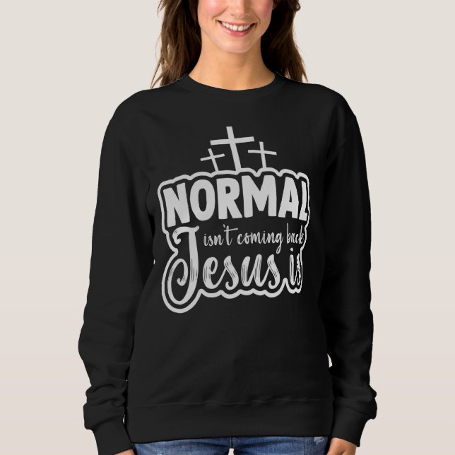 Moletom normal não está voltando jesus é orgulhoso christi (Frente)