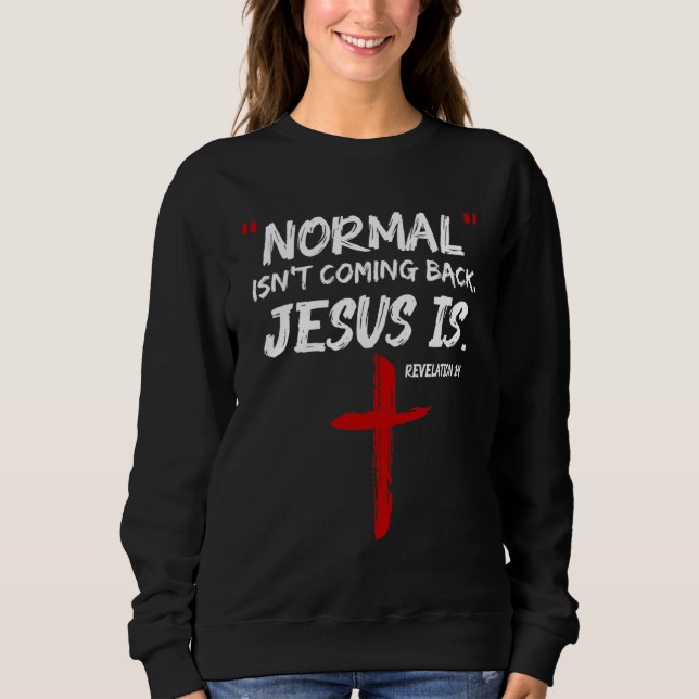 Moletom Normal não está voltando, mas Jesus é a revolução  (Frente)