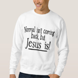 Moletom Normal não está voltando, mas Jesus está
