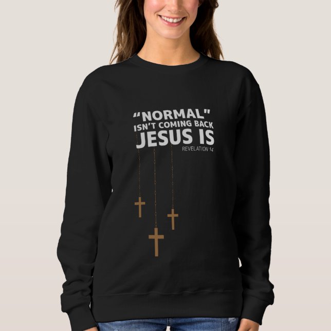 Moletom Normal não volta Jesus é Cristo cristão (Frente)