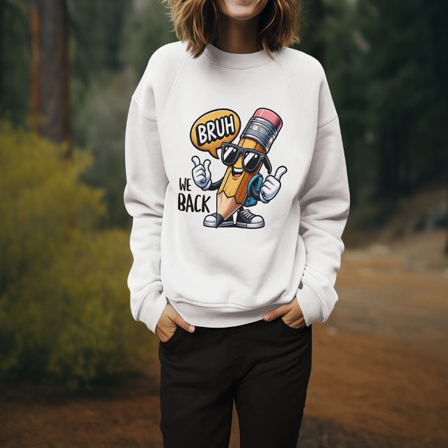 Moletom Nós Voltamos, De Volta Para o Professor  (Bruh We Back, Back To School Teacher Sweatshirt)