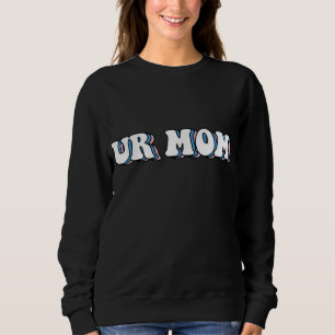 Moletom Nossa Mãe Gag Oferece Amigos Engraçados