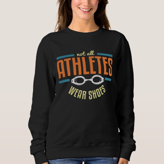 Moletom Not All Athletes Wear ShoesFun Swimmers Swim (Frente)
