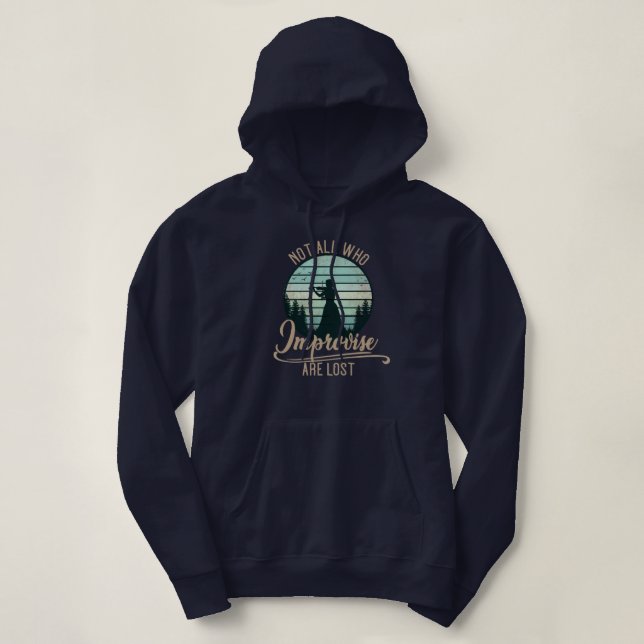 Moletom Not All Who Improvise Are Lost Hoodie (Frente do Design)