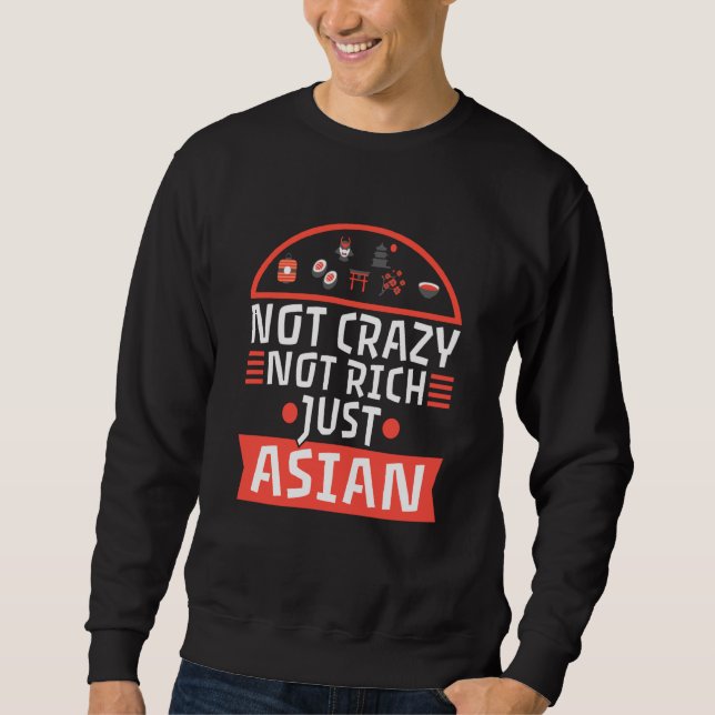 Moletom Not Crazy Not Rich Just Asian  2 (Frente)
