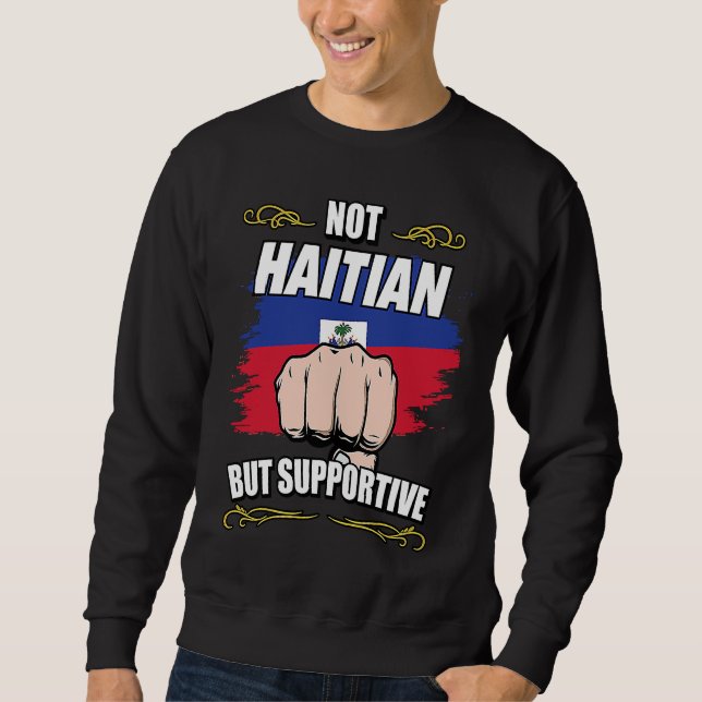 Moletom Not Haitian But Supportive Travel Tourist Haitian  (Frente)