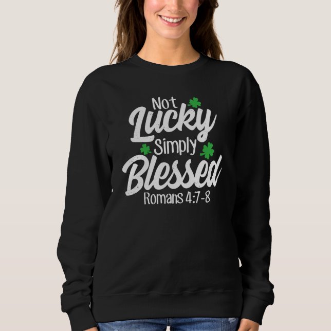 Moletom Not Lucky Simply Blessed Romans 47 8 C Verse (Frente)