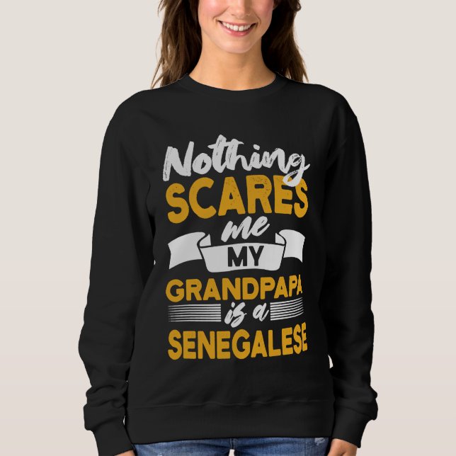 Moletom Nothing Scares Me My Grandpapa Is Senegalese  Sene (Frente)