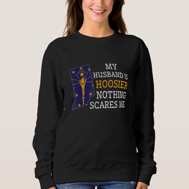 Moletom Nothing Scares Me My Husband Is Hoosier Wife India (Frente)