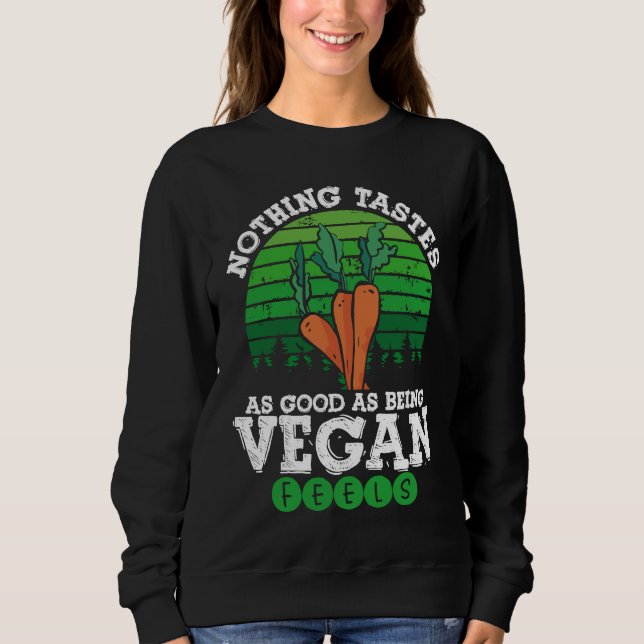 Moletom Nothing Tastes As Good As Being Vegan Feels Vegani (Frente)