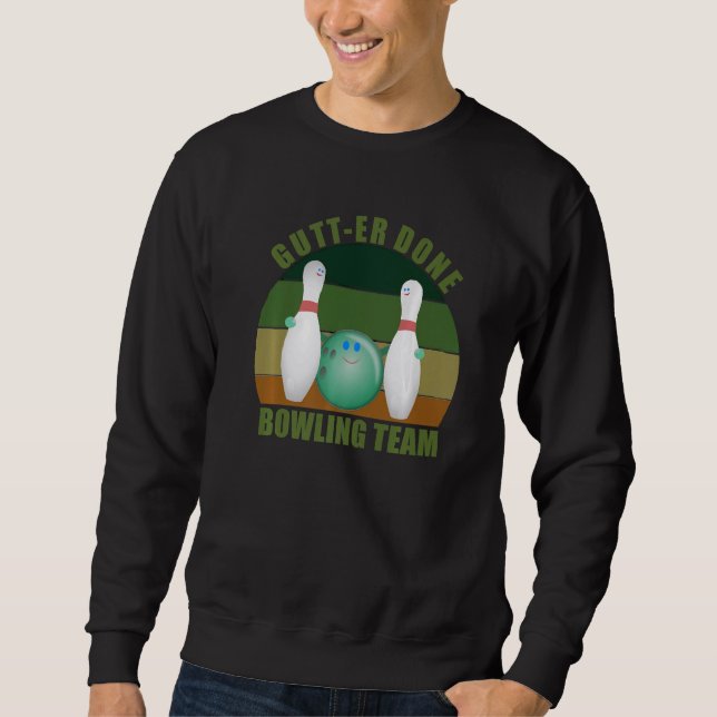 Moletom Novelty Funny Ten Pin Bowlers Team Gutt-er Done Bo (Frente)