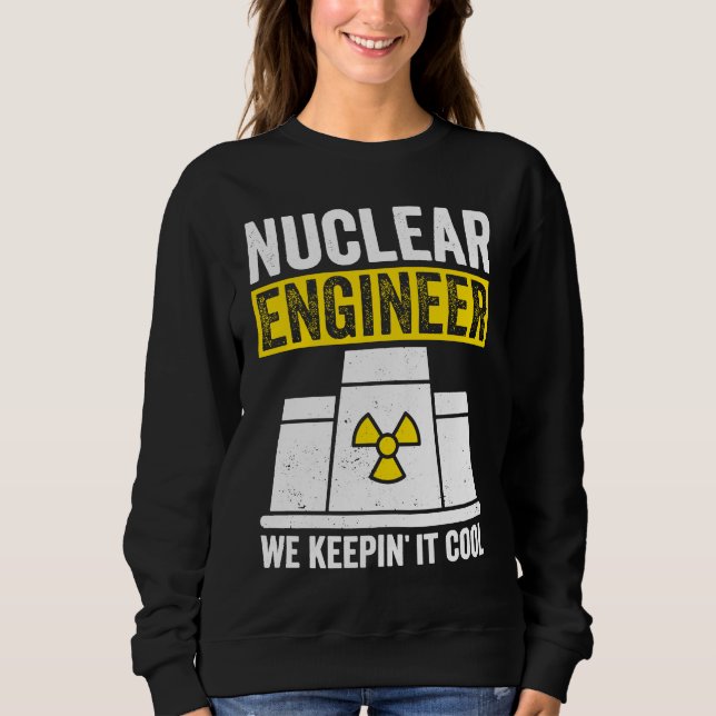 Moletom Nuclear Engineer Keepin It Cool (Frente)