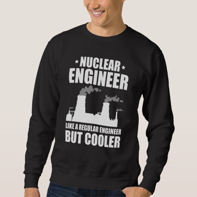 Moletom Nuclear Engineer Like A Regluar Engineer (Frente)
